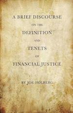 A Brief Discourse on the Definition and Tenets of Financial Justice (by Holberg Financial)