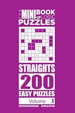 The Mini Book of Logic Puzzles - Straights 200 Easy (Volume 1)