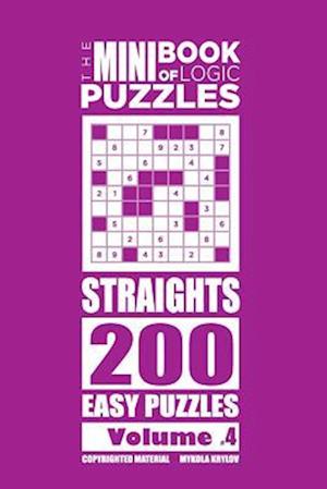 The Mini Book of Logic Puzzles - Straights 200 Easy (Volume 4)