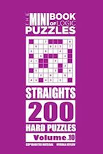 The Mini Book of Logic Puzzles - Straights 200 Hard (Volume 10)