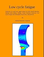 Low cycle fatigue: Analysis of a real case: upper mount of cabin shock absorber during cabin tilting. Design, Finite Element Analysis, low cycle fatig