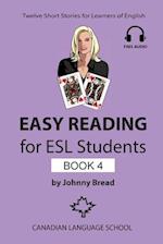 Easy Reading for ESL Students - Book 4: Twelve Short Stories for Learners of English 