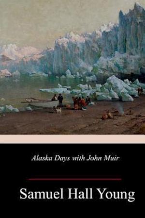 Alaska Days with John Muir