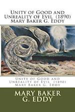 Unity of Good and Unreality of Evil (1890) Mary Baker G. Eddy
