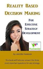 Reality Based Decision Making for Effective Strategy Development