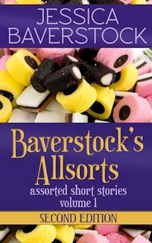 Baverstock's Allsorts Volume 1, Second Edition: A Short Story Collection