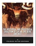 The Historical and Theological Evolution of Satan, the Devil, and Hell