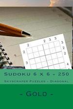 Sudoku 6 X 6 - 250 Skyscraper Puzzles - Diagonal - Gold