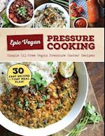 Epic Vegan Pressure Cooking