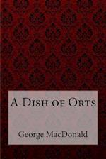 A Dish of Orts George MacDonald