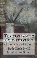 Transatlantic Conversation About Poetry and Art