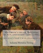 Melchior's Dream, Brothers of Pity, and Other Tales (1888). by