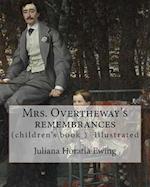 Mrs. Overtheway's Remembrances. by