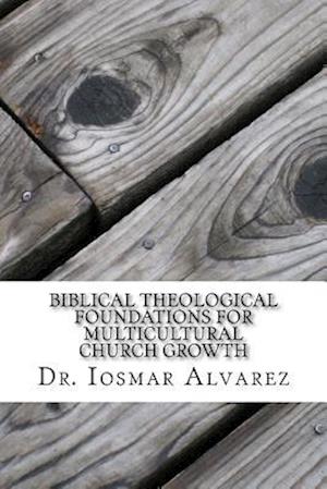 Biblical Theological Foundations for Multicultural Church Growth