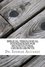 Biblical Theological Foundations for Multicultural Church Growth