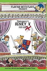 Shakespeare's Henry V for Kids: 3 Short Melodramatic Plays for 3 Group Sizes 