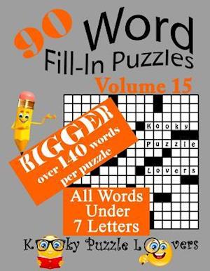Word Fill-In Puzzles, Volume 15, 90 Puzzles, Over 140 Words Per Puzzle