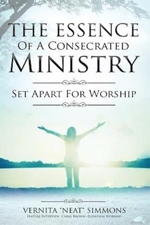 The Essence Of A Consecrated Ministry