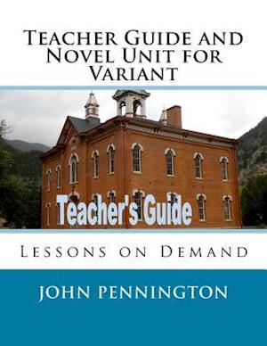 Teacher Guide and Novel Unit for Variant