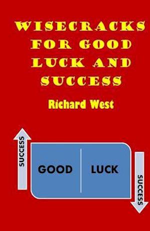 Wisecracks for Good Luck and Success