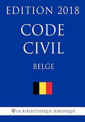 Code Civil Belge - Edition 2018