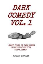 Dark Comedy Vol. 1