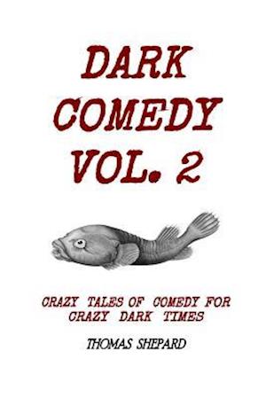 Dark Comedy Vol. 2