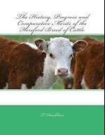 The History, Progress and Comparative Merits of the Hereford Breed of Cattle