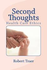 Second Thoughts: Health Care Ethics 