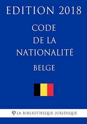 Code de la nationalité belge - Edition 2018