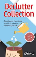 Declutter Collection: Decluttering Your Home and Mind and live a Meaningful Life: Declutter Your Home-The Ultimate Guide to Simplify and Organize, Dec