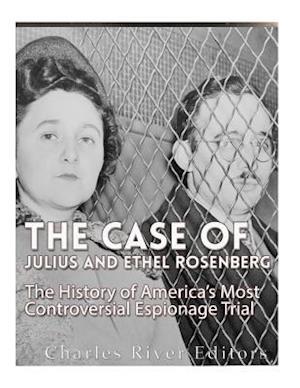 The Case of Julius and Ethel Rosenberg