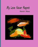 My Love Never Regret