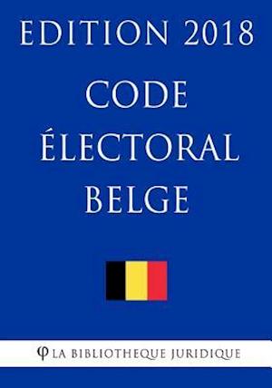 Code Electoral Belge - Edition 2018