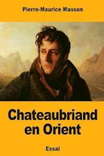 Chateaubriand En Orient