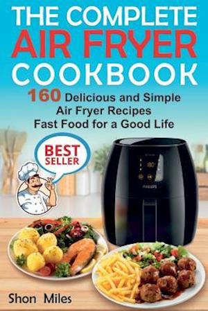 The Complete Air Fryer Cookbook