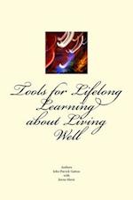 Tools for Lifelong Learning about Living Well