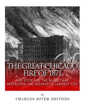 The Great Chicago Fire of 1871