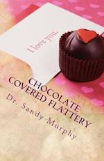 Chocolate COVERED Flattery