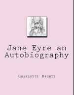 Jane Eyre an Autobiography