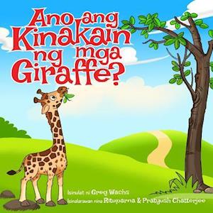 Ano Ang Kinakain Ng MGA Giraffe?