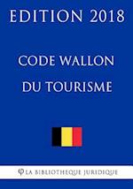 Code Wallon Du Tourisme - Edition 2018