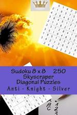 Sudoku 8 X 8 - 250 Skyscraper Diagonal Puzzles - Anti - Knight - Silver