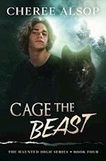 The Haunted High Series Book 4- Cage the Beast