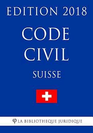 Code Civil Suisse - Edition 2018