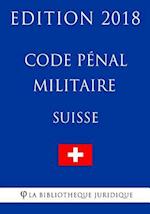 Code Penal Militaire Suisse - Edition 2018