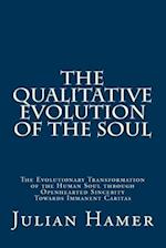 The Qualitative Evolution of the Soul: The Evolutionary Transformation of the Human Soul through Openhearted Sincerity Towards Immanent Caritas 