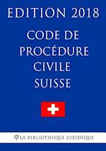 Code de Procédure Civile Suisse - Edition 2018