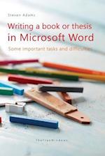 Writing a Book or Thesis in Microsoft Word