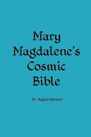 Mary Magdalene's Cosmic Bible